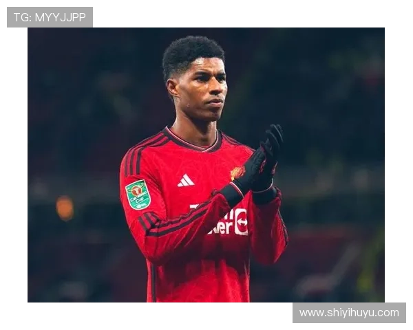 拉什福德在曼联转会季节中扮演关键角色助力球队未来布局 拉什福德在曼联转会季节中扮演关键角色助力球队未来布局